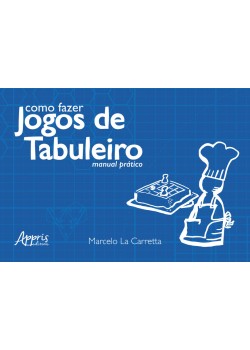 Como fazer jogos de tabuleiro: manual prático