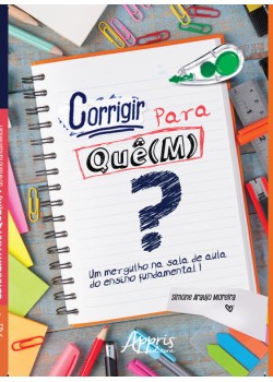 Corrigir para quê(m)? um mergulho na sala de aula do ensino fundamental i