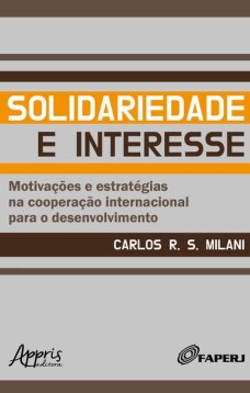 Solidariedade e interesse: motivações e estratégias na cooperação internacional para o desenvolvimento