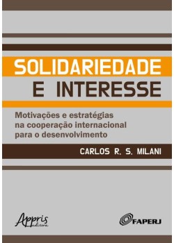 Solidariedade e interesse: motivações e estratégias na cooperação internacional para o desenvolvimento