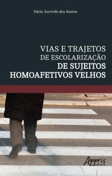 Vias e trajetos de escolarização de sujeitos homoafetivos velhos