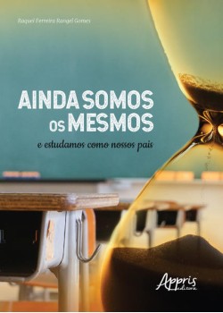 Ainda somos os mesmos e estudamos como nossos pais