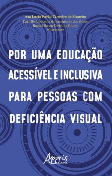 Por uma educação acessível e inclusiva para pessoas com deficiência visual