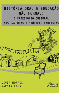 História oral e educação não formal: o patrimônio cultural nas fazendas históricas paulistas