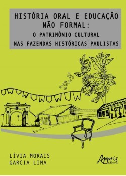 História oral e educação não formal: o patrimônio cultural nas fazendas históricas paulistas