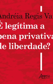 é legítima a pena privativa de liberdade?