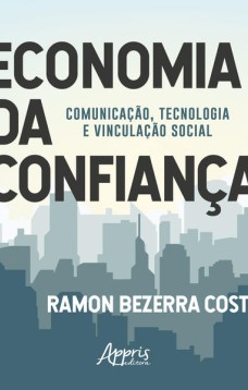 Economia da confiança: comunicação, tecnologia e vinculação social