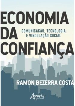 Economia da confiança: comunicação, tecnologia e vinculação social