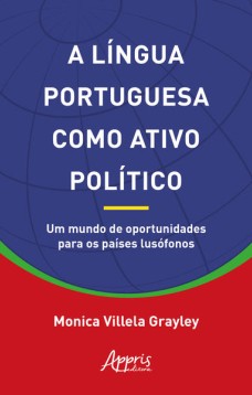 A língua portuguesa como ativo político: um mundo de oportunidades para os países lusófonos