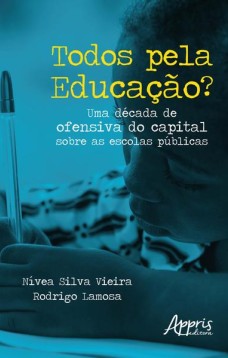 Todos pela educação? uma década de ofensiva do capital sobre as escolas públicas