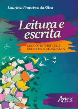 Leitura e escrita: leia o (in)visível e escreva a cidadania