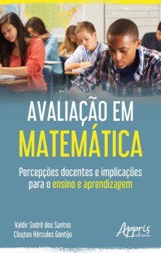 Avaliação em matemática: percepções docentes e implicações para o ensino e aprendizagem