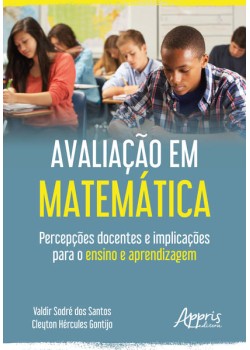 Avaliação em matemática: percepções docentes e implicações para o ensino e aprendizagem