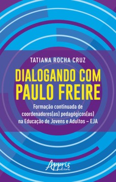 Dialogando com paulo freire: formação continuada de coordenadores(as) pedagógicos(as) na educação de jovens e adultos – eja