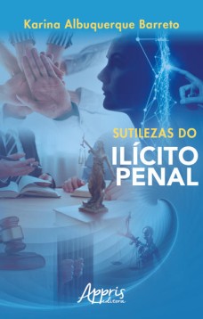 Sutilezas do ilícito penal