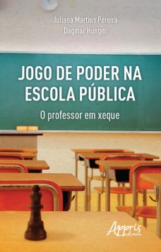 Jogo de poder na escola pública: o professor em xeque