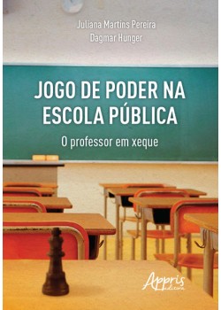 Jogo de poder na escola pública: o professor em xeque