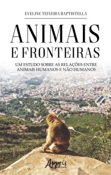 Animais e fronteiras: um estudo sobre as relações entre animais humanos e não humanos