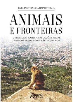 Animais e fronteiras: um estudo sobre as relações entre animais humanos e não humanos