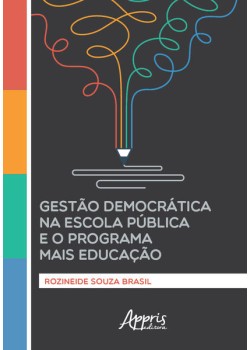 Gestão democrática na escola pública e o programa mais educação