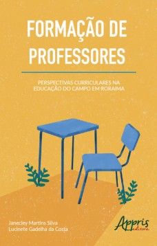 Formação de professores: perspectivas curriculares na educação do campo em roraima