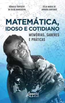 Matemática, idoso e cotidiano: memórias, saberes e práticas