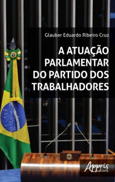 A atuação parlamentar do partido dos trabalhadores