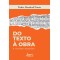 Do texto à obra e outros ensaios