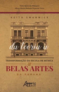 Keith swanwick: da teoria à transformação da escola de música e belas artes do paraná