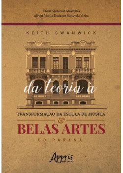 Keith swanwick: da teoria à transformação da escola de música e belas artes do paraná