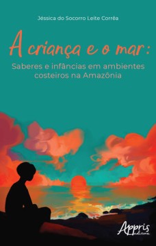 A criança e o mar: saberes e infâncias em ambientes costeiros na Amazônia