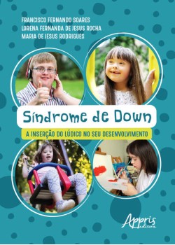 Síndrome de down: a inserção do lúdico no seu desenvolvimento