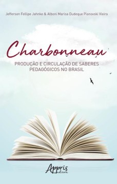 Charbonneau: produção e circulação de saberes pedagógicos no Brasil