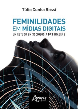 Feminilidades em mídias digitais: um estudo de sociologia das imagens