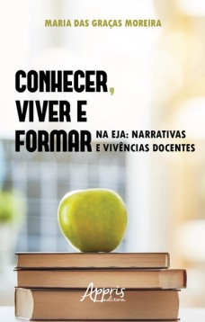 Conhecer, viver e formar na eja: narrativas e vivências docentes