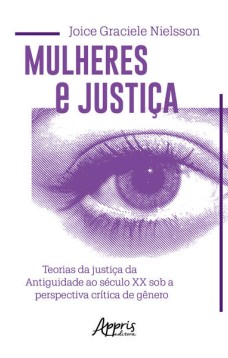 Mulheres e justiça: teorias da justiça da antiguidade ao século xx sob a perspectiva crítica de gênero