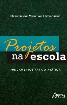 Projetos na escola: fundamentos para a prática