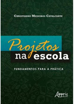 Projetos na escola: fundamentos para a prática