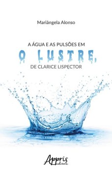 A água e as pulsões em O lustre, de Clarice Lispector