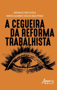 A cegueira da reforma trabalhista