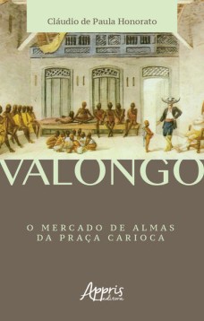 Valongo: o mercado de almas da praça carioca