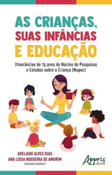 As crianças, suas infâncias e educação: itinerâncias de 15 anos do núcleo de pesquisas e estudos sobre a criança (nupec)