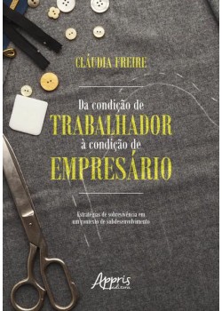 Da condição de trabalhador à condição de empresário: estratégias de sobrevivência em um contexto de subdesenvolvimento