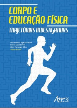 Corpo e educação física: trajetórias investigativas