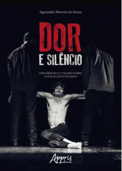 Dor e silêncio: performance e teatro sobre o holocausto nazista