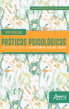 Uma visão das práticas psicológicas no Sistema Único de Assistência Social (SUAS)