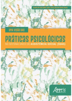 Uma visão das práticas psicológicas no Sistema Único de Assistência Social (SUAS)