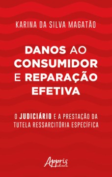 Danos ao consumidor e reparação efetiva