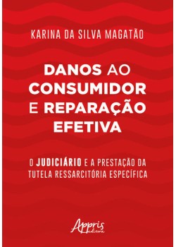 Danos ao consumidor e reparação efetiva