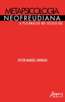 Metapsicologia neofreudiana: a psicanálise no século XXI